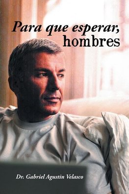 Para Que Esperar, Hombres