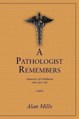 A Pathologist Remembers