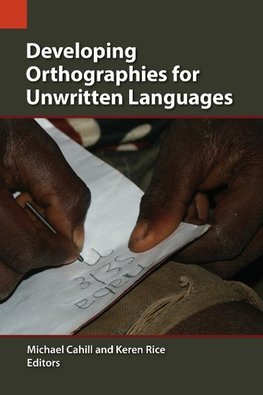 Developing Orthographies for Unwritten Languages