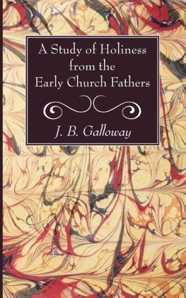 A Study of Holiness from the Early Church Fathers