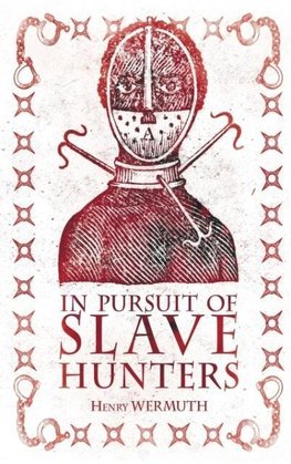 In Pursuit of Slave Hunters