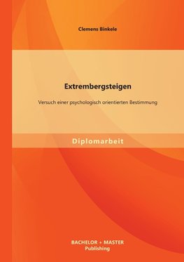 Extrembergsteigen: Versuch einer psychologisch orientierten Bestimmung