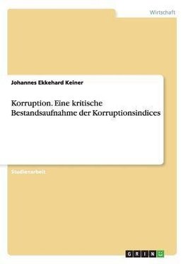 Korruption. Eine kritische Bestandsaufnahme der Korruptionsindices