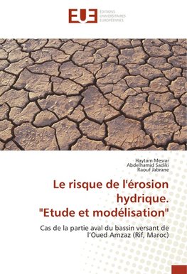 Le risque de l'érosion hydrique. "Etude et modélisation"