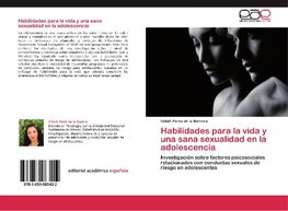 Habilidades para la vida y una sana sexualidad en la adolescencia