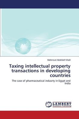 Taxing  intellectual property transactions in developing countries