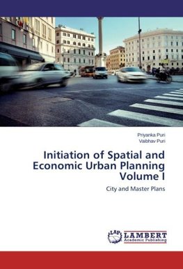 Initiation of Spatial and Economic Urban Planning Volume I