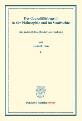 Der Causalitätsbegriff in der Philosophie und im Strafrechte