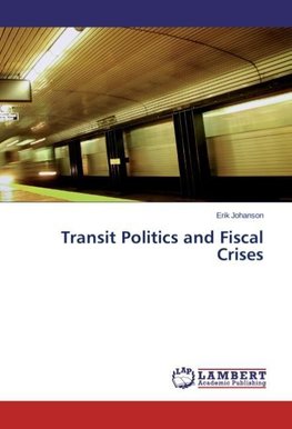 Transit Politics and Fiscal Crises