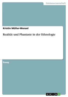 Realität und Phantasie in der Ethnologie