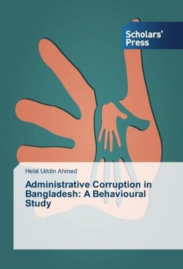 Administrative Corruption in Bangladesh: A Behavioural Study