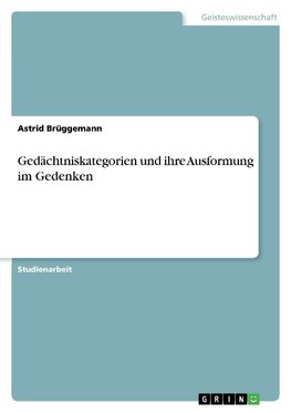 Gedächtniskategorien und ihre Ausformung im Gedenken