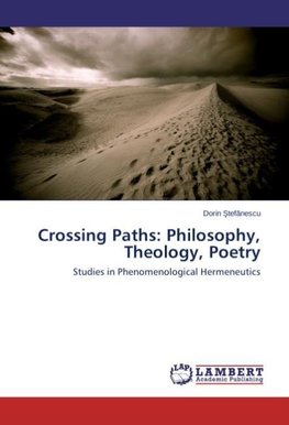 Crossing Paths: Philosophy, Theology, Poetry