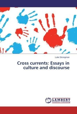 Cross currents: Essays in culture and discourse