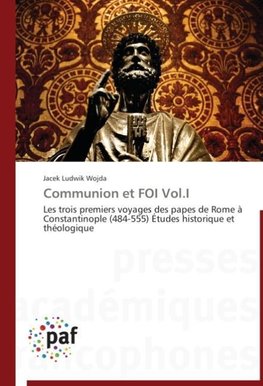 Communion et FOI Vol.I