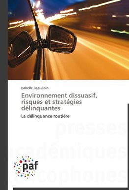 Environnement dissuasif, risques et stratégies délinquantes