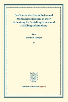 Die Spuren der Gesundheits- und Wohnungsschädlinge in ihrer Bedeutung für Schädlingskunde und Schädlingsbekämpfung