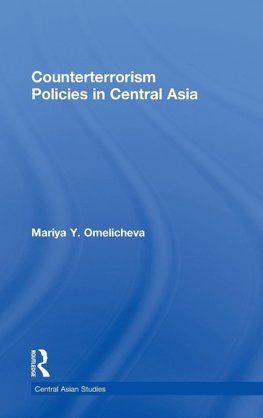 Omelicheva, M: Counterterrorism Policies in Central Asia