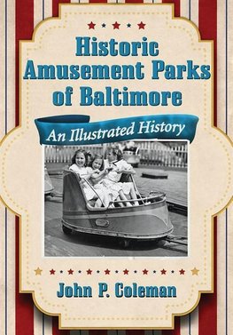 Coleman, J:  Historic Amusement Parks in Baltimore