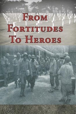 From Fortitudes To Heroes