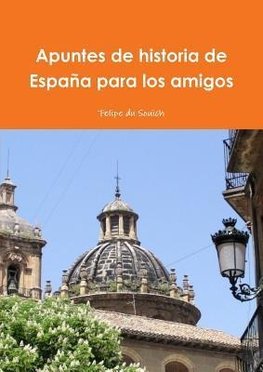 Apuntes de historia de España para los amigos