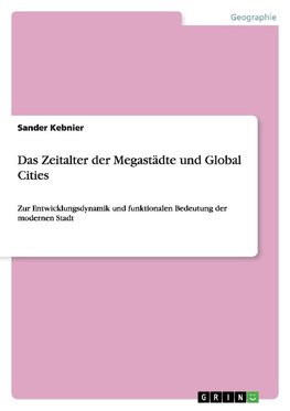 Das Zeitalter der Megastädte und Global Cities