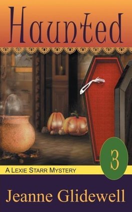 Haunted (A Lexie Starr Mystery, Book 3)