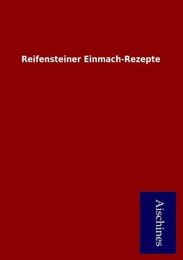 Reifensteiner Einmach-Rezepte