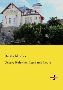 Unsere Kolonien: Land und Leute