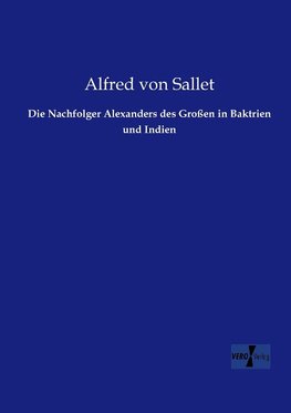 Die Nachfolger Alexanders des Großen in Baktrien und Indien