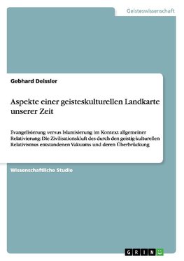 Aspekte einer geisteskulturellen Landkarte unserer Zeit