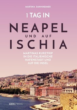 1 Tag in Neapel und auf Ischia