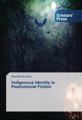 Indigenous Identity in Postcolonial Fiction