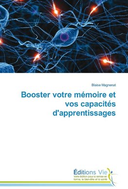 Booster votre mémoire et vos capacités d'apprentissages