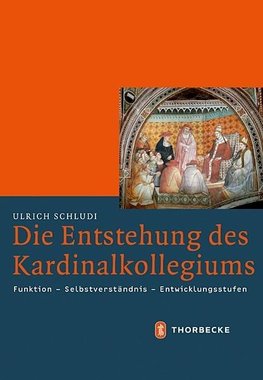 Die Entstehung des Kardinalkollegiums