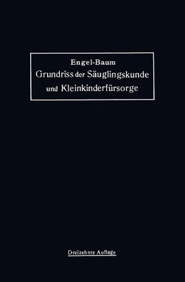 Grundriss der Säuglingskunde und Kleinkinderfürsorge