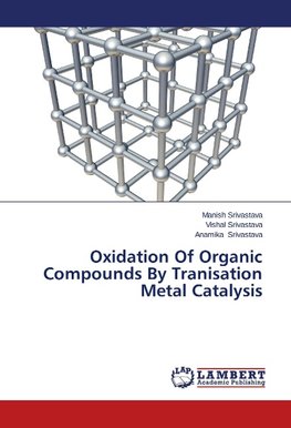 Oxidation Of Organic Compounds By Tranisation Metal Catalysis