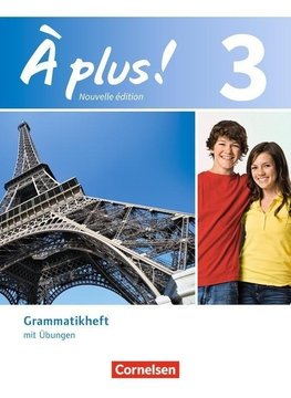 À plus! Nouvelle édition. Band 3. Grammatikheft