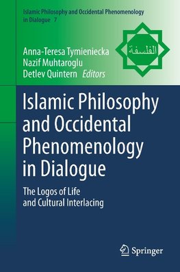 Islamic Philosophy and Occidental Phenomenology in Dialogue