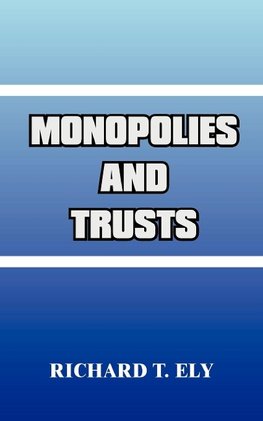 Monopolies and Trusts