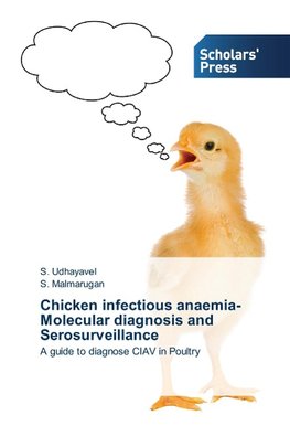 Chicken infectious anaemia-Molecular diagnosis and Serosurveillance