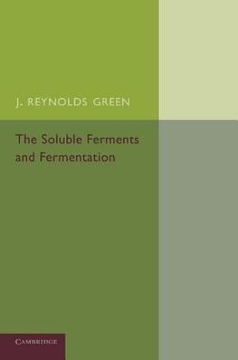 The Soluble Ferments and Fermentation