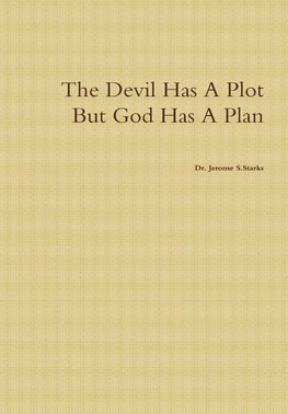 The Devil Has a Plot But God Has a Plan