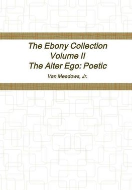 The Ebony Collection Volume II The Alter Ego