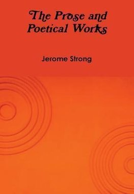 The Prose and Poetical Works