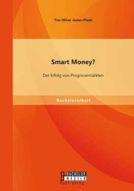 Smart Money? Der Erfolg von Prognosemärkten