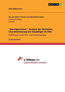 "Das Experiment". Analyse der filmischen Charakterisierung der Hauptfigur im Film