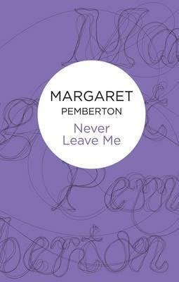 Pemberton, M:  Never Leave Me