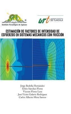 Estimacion de Factores de Intensidad de Esfuerzos En Sistemas Mecanicos Con Friccion