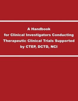 A Handbook for Clinical Investigators Conducting Therapeutic Clinical Trials Supported by CTEP, DCTD, NCI